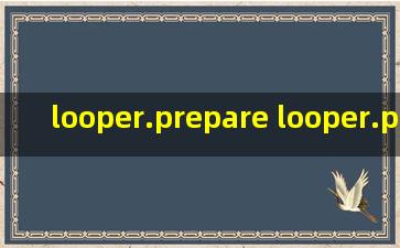 looper.prepare looper.prepare looper.loop